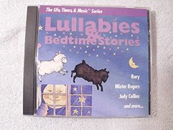 Lullabies & Bedtime Stories: The Life, Times & Music Series