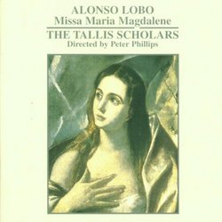 Alonso Lobo: Missa Maria Magdalene