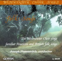 The Westminster Choir Sings Familiar American & British Folk Songs