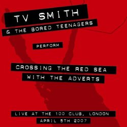 Crossing The Red Sea With The Adverts Live At The 100 Club