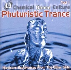 Chemical Dance Culture Test 1: Phuturistic Trance