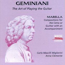 Geminiani - The Art Of Playing The Guitar; Marella - Compositions For The Cetra Or Guitar With Accompaniament