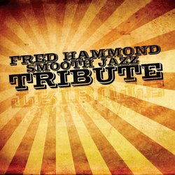 Fred Hammond Smooth Jazz Tribute