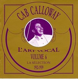 Vol. 6 - Cab Calloway: La Selection 1930-1939