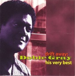 Drift Away With Dobie Gray: His Very Best