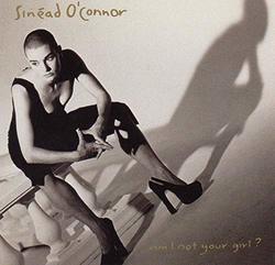 Sinéad O'Connor ?? Am I Not Your Girl?