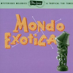 Mondo Exotica: Ultra Lounge 1