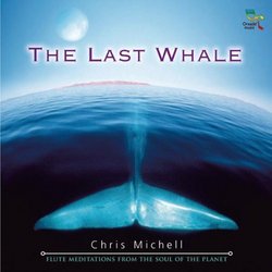 The Last Whale: Flute Meditations from the Soul of the Planet