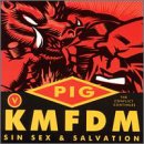 Sin Sex & Salvation (KMFDM vs. Pig) - 5 track EP