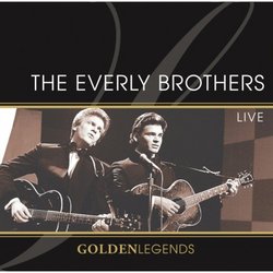Golden Legends: The Everly Brothers Live