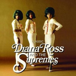 Classic Diana Ross & the Supremes: The Universal Masters Collection
