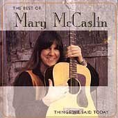 The Best of Mary McCaslin: Things We Said Today