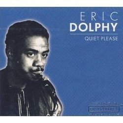Quiet Please by Dolphy, Eric (2002-12-04)