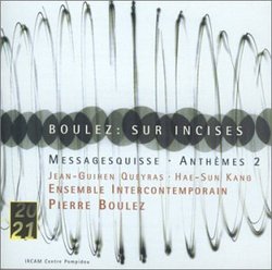 Boulez: Sur Incises/Messagesquisse/Anthèms 2