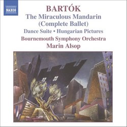 Bartók: The Miraculous Mandarin (Complete Ballet); Dance Suite; Hungarian Pictures