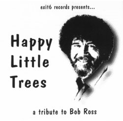 Happy Little Trees - A Tribute to Bob Ross