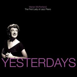 Yesterdays: Marian Mcpartland - First Lady of Jazz