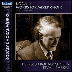 Kodály: Works for Mixed Choir, Vol. 3