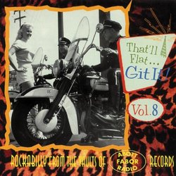 That'll Flat Git It!, Vol. 8: Rockabilly from the Vaults of Abott/Fabor/Radio Records