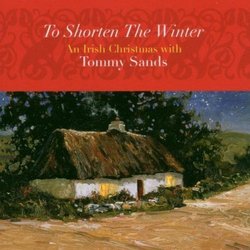 To Shorten The Winter: An Irish Christmas With Tommy Sands by Tommy Sands (2001-07-11)