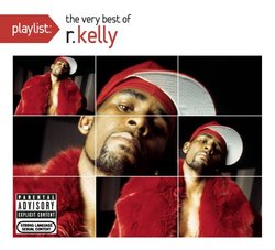 Playlist: The Very Best of R Kelly
