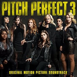 Pitch Perfect 3: Original Motion Picture Soundtrack