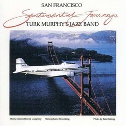 Sentimental Journeys: The Best of Turk Murphy's San Francisco Jazz Band