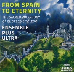 From Spain to Eternity: The Sacred Polyphony Of El Greco's Toledo