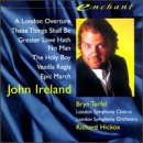 John Ireland: Orchestral & Choral Works / Terfel, Hickox