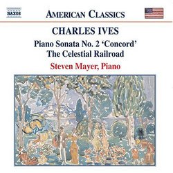Charles Ives: Piano Sonata No. 2 'Concord'; The Celestial Railroad