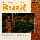 Spirit of Brazil: Songs of Amazon Indians