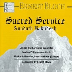 Bloch: Sacred Service - Avodath Hakodesh / Bloch, Rothmuller, London PO