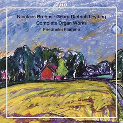 Bruhns/Leyding:  Complete Organ Works