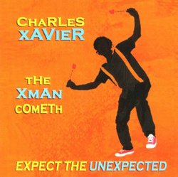 The Xman Cometh - Expect the Unexpected