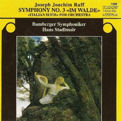Joseph Joachim Raff: Symphony No. 3; Italian Suite