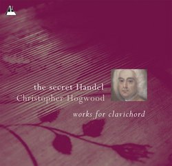 The Secret Handel: Works for Clavichord