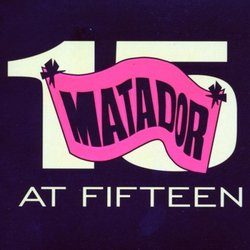 Matador at Fifteen (W/Dvd) (Dig)