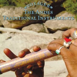 Voyager Series: The Andes - Traditional Instruments