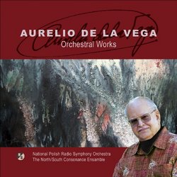 Aurelio de la Vega: Orchestral Works