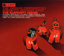 Groove Corporation Remixes from the Elephant House