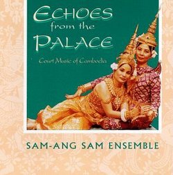 Echoes From The Palace: Court Music Of Cambodia