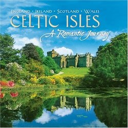 Celtic Isles: A Romantic Journey