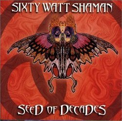 Seed of Decades by Sixty Watt Shaman (2000-09-05)