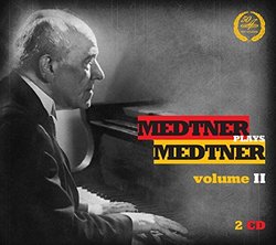 Medtner Plays Medtner, Vol. 2
