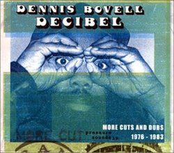 Decibel: More Cuts from Dennis Bovell 1976-1983