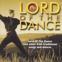 Lord of the Dance & Other Irish Traditional songs and Dances