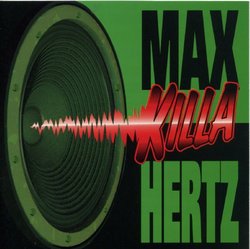 Max Killa Hertz