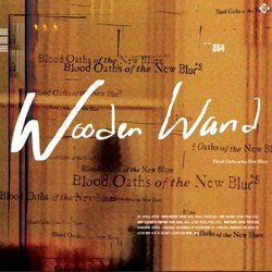 Blood Oaths of the New Blues by Wooden Wand (2013-01-08)