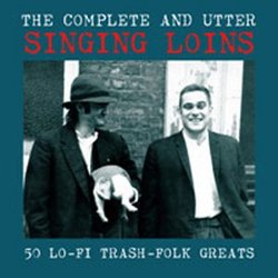 The Complete and Utter Singing Loins