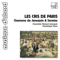 Les Cris de Paris: Chansons de Janequin & Sermisy